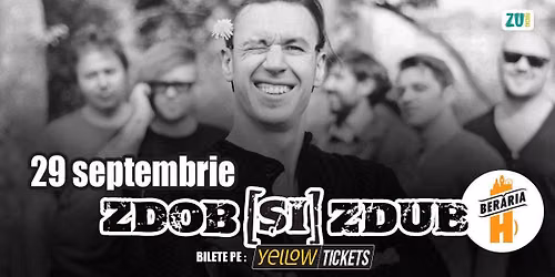 Zdob și Zdub în concert la Berăria H | 29 septembrie 2026 | Bilete 50% OFF