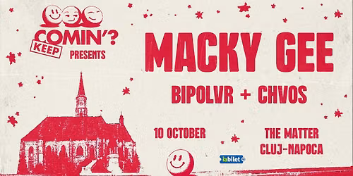 CLUJ-NAPOCA: MACKY GEE x KEEP COMIN'