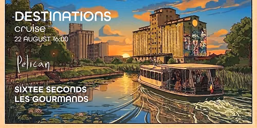 Destinations Cruise w. Sixtee Seconds, Les Gourmands
