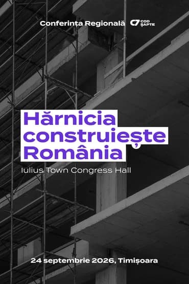 Hărnicia Contruiește România - Conferința Regională Cod7 Timișoara