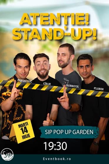 Stand Up Comedy la Sip Pop Up Garden - cu Mădălin Cîrje, Mirel Popinciuc, Alex Dobrotă, Florin Gheorghe