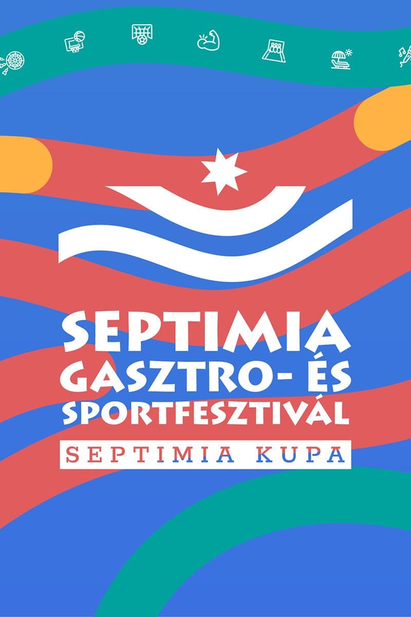 SEPTIMIA Gasztro- és Sportfesztivál - 09-12 iul 2026