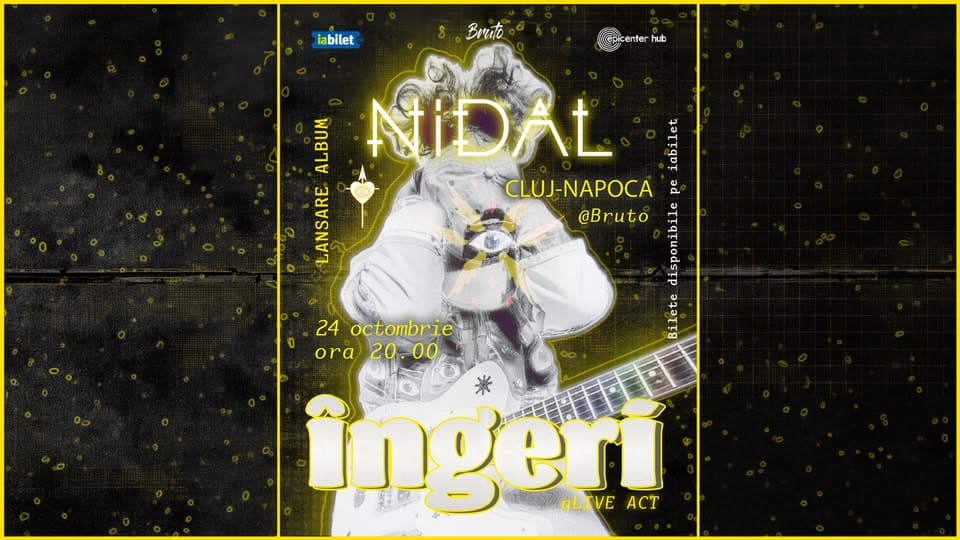 Nidal – Lansare de album “Îngeri” @ Bruto
