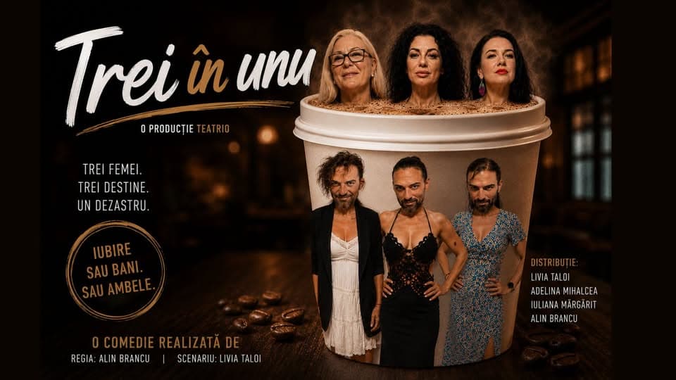 PREMIERĂ comedie/teatru „Trei în unu”