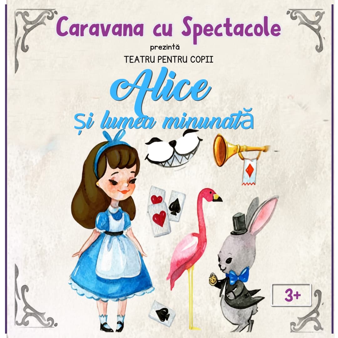 Alice si lumea minunată - teatru interactiv pentru copii @ Hanu’ lui Manuc