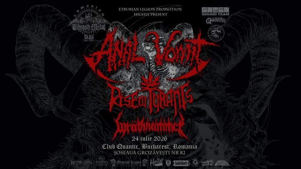 Anal Vomit, Rise Of Tyrants si Wräthhammer in Quantic