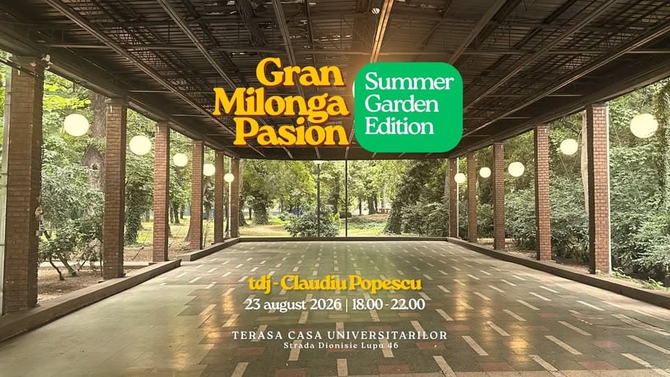 Grand Milonga Pasion #10 - Summer Garden Edition - editie inaugurala - DJ Claudiu Popescu