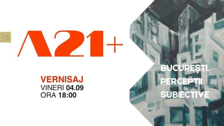 Vernisajul expoziției „București. Percepții subiective”, organizată de A21+